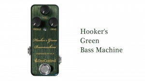 Hooker's Green Bass Machine